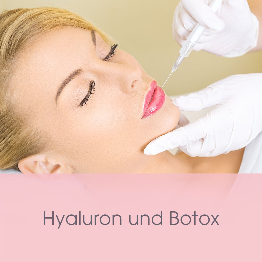 Hyaluron und Botox Unterspritzungen